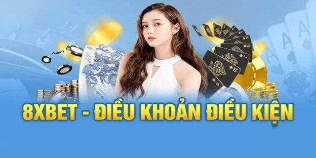 Điều khoản điều kiện 8xbet